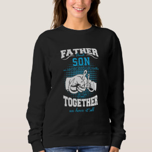 Sudadera Padre E Hijo Tal Vez No Lo Tengamos Todo Juntos