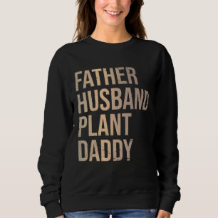 Sudadera Padre Esposo Planta Papá Jardinería Horticultor