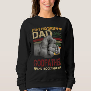 Sudadera Padrino Para Los Hombres Tengo Dos Títulos Papá Y