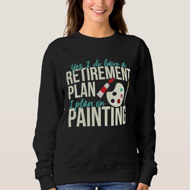 Sudadera Painting Retirement  Retired Painter Outfit (Anverso)