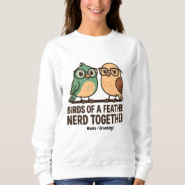 Sudadera Pájaros de una Pluma Nerd Juntos Divertido Geek Pá