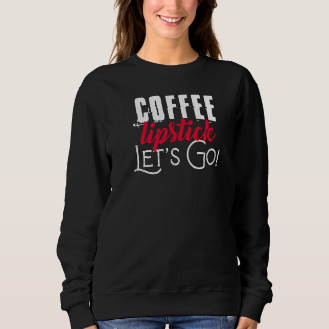 Sudadera Palo de labios para el café vamos (Anverso)