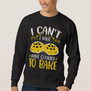 Sudadera Panadero   No Puedo Tengo Galletas para Hornear Ga