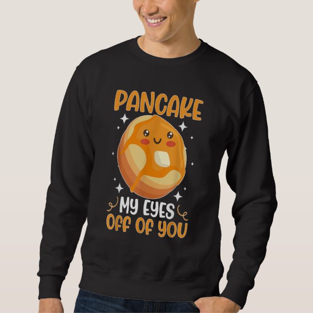 Sudadera Pancake Maker Pancake My Eyes Off Of You (Anverso)