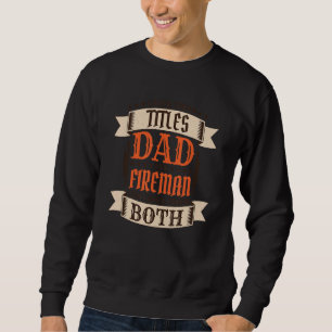 Sudadera Papá Bombero Hombre y Padre Bombero Trabajo