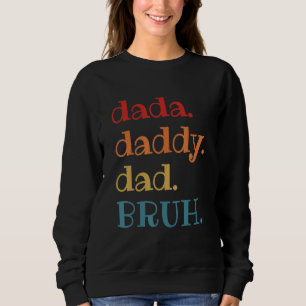Sudadera Papá Bruh, el día del padre diciendo a papá Dada