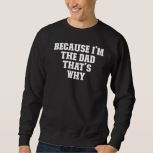 Sudadera Papá chiste porque soy el papá por eso