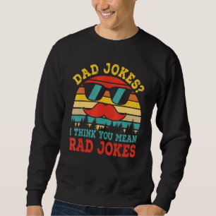 Sudadera Papá Chistes Creo Que Quieres Decir Chistes De Rad