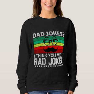 Sudadera Papá Chistes Creo Que Te Refieres A Rad Chistes Hu
