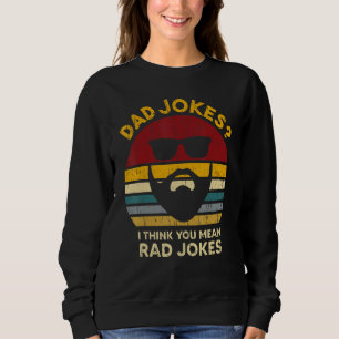 Sudadera Papá Chistes Creo Que Te Refieres A Rad Chistes Vi
