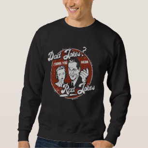 Sudadera Papá Chistes Te Refieres A Los Chistes De Rad El D