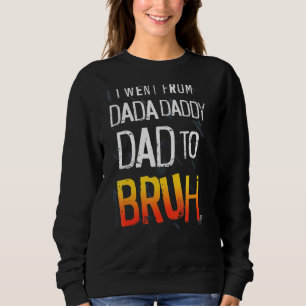 Sudadera Papá Dada Mens Bruh Día del Padre
