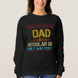 Sudadera Papá, El Bombero, Como Los Padres De Fuego De Papá