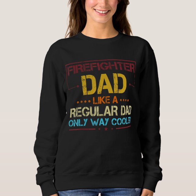 Sudadera Papá, El Bombero, Como Los Padres De Fuego De Papá (Anverso)