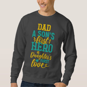 Sudadera Papá - El primer héroe de un hijo, el primer amor 