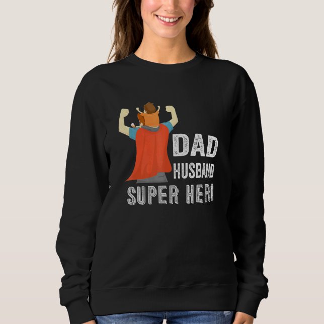 Sudadera Papá Esposo Super Hero Usando Padre De Papá (Anverso)