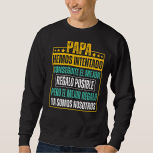 Sudadera Papá, Hemos Intentado Encontrar Lo Mejor
