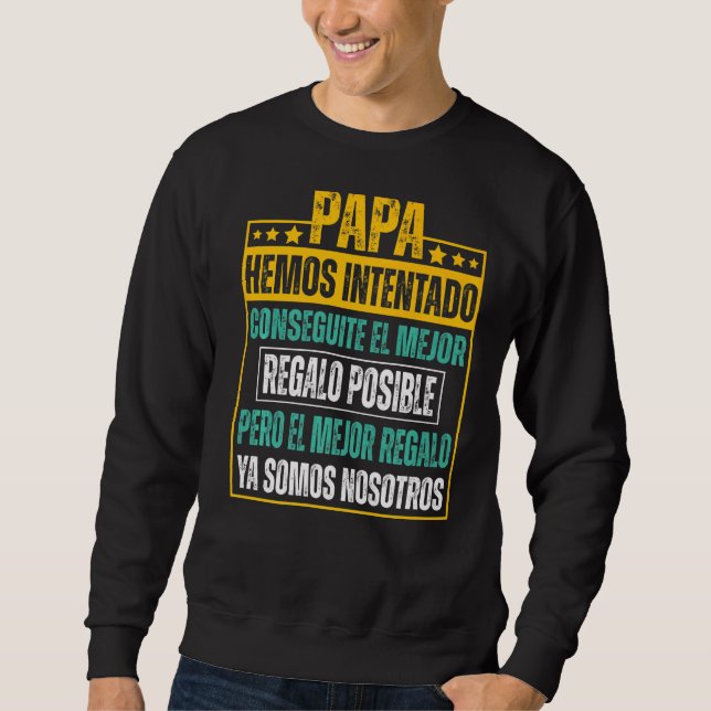 Sudadera Papá, Hemos Intentado Encontrar Lo Mejor (Anverso)