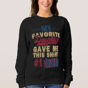 Sudadera Papá, Mi Hija Favorita Me Dio Esto