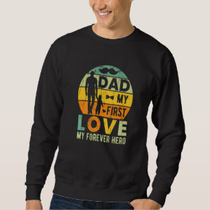 Sudadera Papá, mi primer amor, mi eterno día de padre