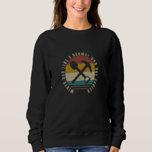 Sudadera Papá Minero Como Un Normal Pero Más Genial Diverti