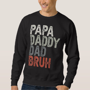 Sudadera Papá Papá Papá Bruh Día del Padre Papá y Papa Vint