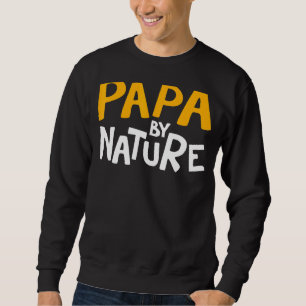 Sudadera Papa Por Naturaleza Para Los Hombres Y El Día Del
