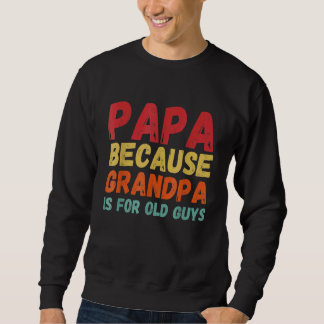 Sudadera Papá Retro Vintage Porque El Abuelo Es Para Los Vi