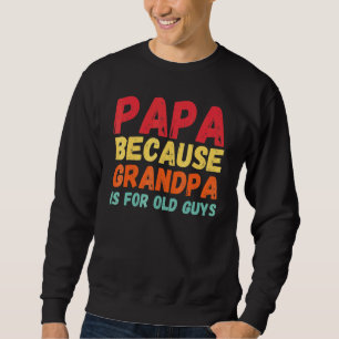 Sudadera Papá Retro Vintage Porque El Abuelo Es Para Los Vi