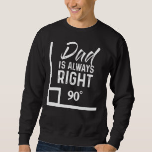 Sudadera Papá tiene siempre razón el día del padre, el mejo