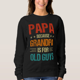 Sudadera Papa Vintage Porque Abuelo Es Para Tipos Viejos Pa
