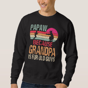 Sudadera Papaw Porque El Abuelo Es Para Los Ancianos Retr V