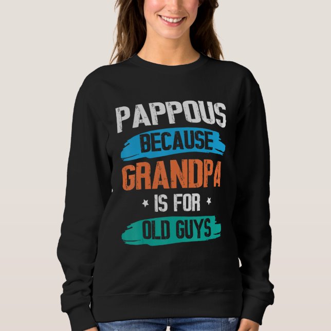 Sudadera Pappous Because Grandpa Is For Old Guys Happy Day  (Anverso)