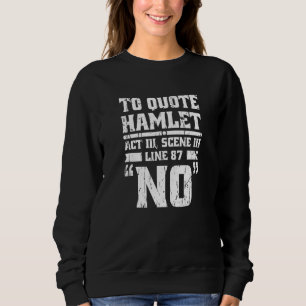 Sudadera Para citar a Hamlet acto III escena III línea 87 N