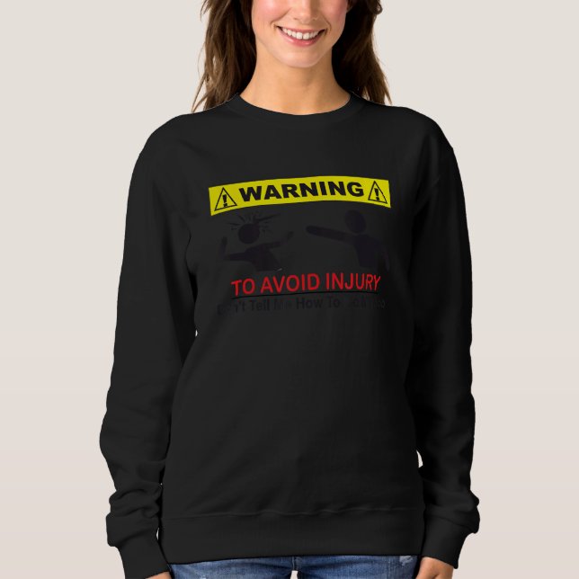 Sudadera Para evitar lesiones - No me digas cómo hacer mi t (Anverso)