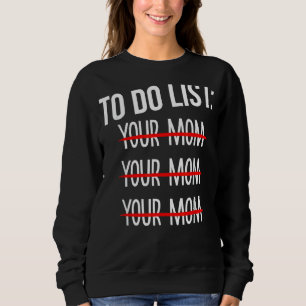 Sudadera Para hacer una lista de tu madre, dice sarcásticam