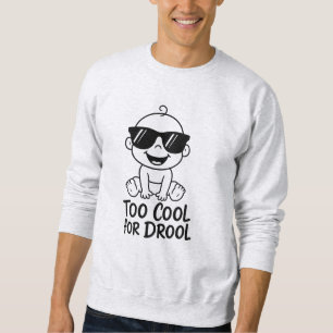 Sudadera para hombres divertida Too Cool for Drool