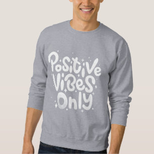 Sudadera para hombres Positive Vibes Only