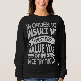 Sudadera Para Insultarme, Primero Debo Valorar Su Opi