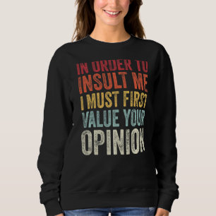 Sudadera Para Insultarme, Primero Debo Valorar Tu Opinión