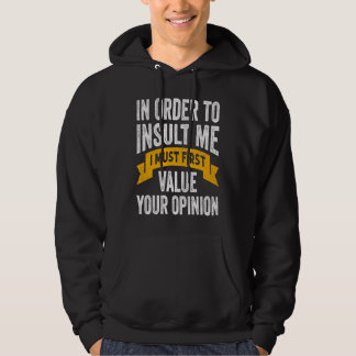 Sudadera Para Insultarme, Primero Debo Valorar Tu Opinión