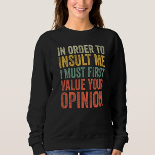 Sudadera Para Insultarme, Primero Debo Valorar Tu Opinión