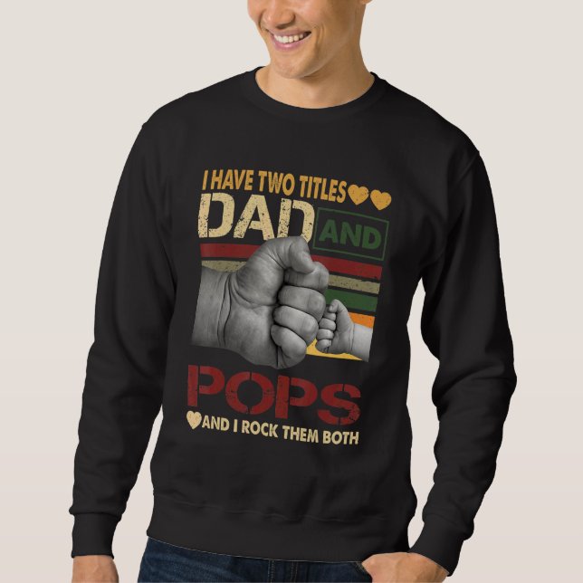Sudadera Para Los Hombres Tengo Dos Títulos Papá Y Pops (Anverso)