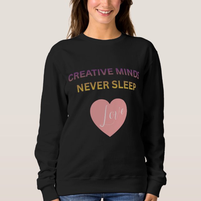 Sudadera para Mujer 'Las Mentes Creativas Nunca Du (Anverso)