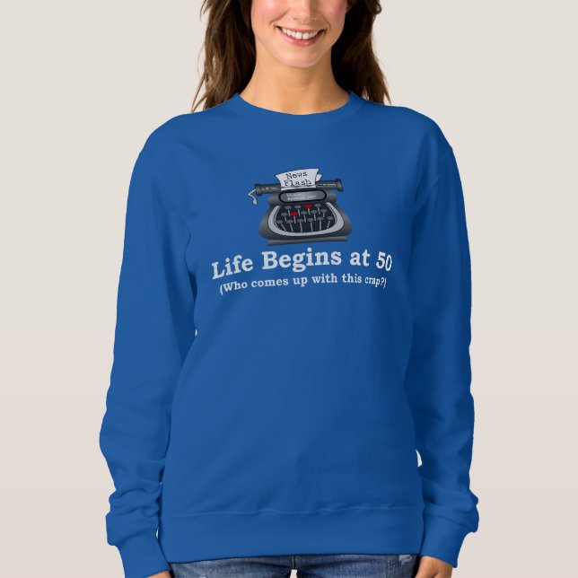 Sudadera para mujer Life Begins at 50 (Anverso)