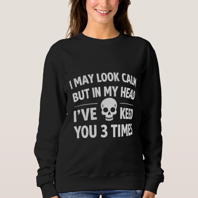 Sudadera para mujer 'Puede que parezca tranquila,  (Anverso)