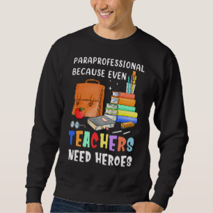 Sudadera Para profesor profesional necesita a héroes en gua
