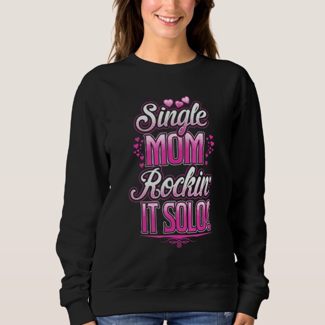 Sudadera Para una madre soltera Rockin It Solo (Anverso)