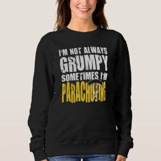 Sudadera Parachuters Are Not Always Grumpy