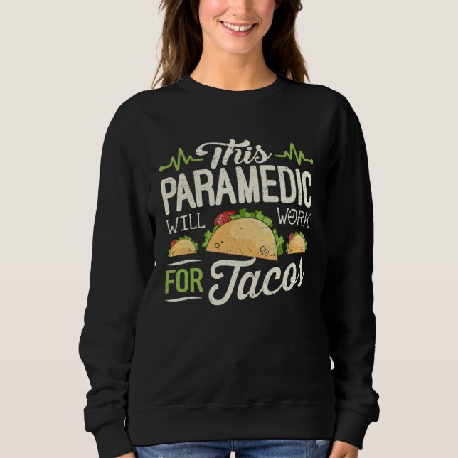 Sudadera Paramedic Mexican Taco  This Paramedic Will Work (Anverso)